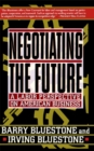 Negotiating The Future : A Labor Perspective On American Business - Book