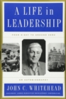 A Life in Leadership : From D-Day to Ground Zero, An Autobiography - Book