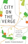 City on the Verge : Atlanta and the Fight for America's Urban Future - Book