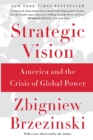 Strategic Vision : America and the Crisis of Global Power - Book