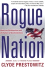 Rogue Nation : American Unilateralism And The Failure Of Good Intentions - Book