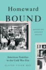 Homeward Bound (Revised Edition) : American Families in the Cold War Era - Book