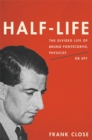 Half-Life : The Divided Life of Bruno Pontecorvo, Physicist or Spy - Book