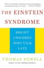 The Einstein Syndrome : Bright Children Who Talk Late - Book