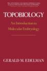 Topobiology : An Introduction To Molecular Embryology - Book