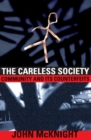 The Careless Society : Community And Its Counterfeits - Book