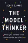 The Model Thinker : What You Need to Know to Make Data Work for You - Book