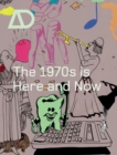 The 1970s is Here and Now - Book