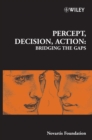Percept, Decision, Action : Bridging the Gaps - Book