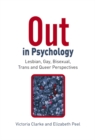 Out in Psychology : Lesbian, Gay, Bisexual, Trans and Queer Perspectives - Book