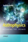 Astrophysics : Decoding the Cosmos - Book