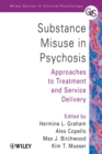 Substance Misuse in Psychosis : Approaches to Treatment and Service Delivery - Book
