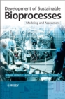 Development of Sustainable Bioprocesses : Modeling and Assessment - Book