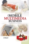 The Mobile Multimedia Business : Requirements and Solutions - eBook