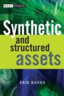 Synthetic and Structured Assets : A Practical Guide to Investment and Risk - Book