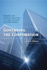 Governing the Corporation : Regulation and Corporate Governance in an Age of Scandal and Global Markets - eBook