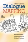 Dialogue Mapping : Building Shared Understanding of Wicked Problems - Book