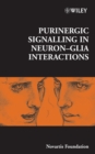 Purinergic Signalling in Neuron-Glia Interactions - Book