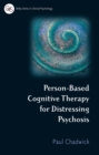 Person-Based Cognitive Therapy for Distressing Psychosis - Book