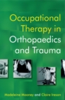 Occupational Therapy in Orthopaedics and Trauma - Book