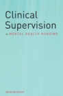 Clinical Supervision in Mental Health Nursing - Book