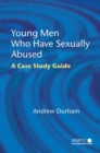 Young Men Who Have Sexually Abused : A Case Study Guide - Book