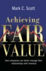 Achieving Fair Value : How Companies Can Better Manage Their Relationships with Investors - Book