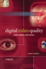 Digital Video Quality : Vision Models and Metrics - Book