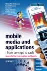 Mobile Media and Applications, From Concept to Cash : Successful Service Creation and Launch - eBook