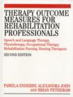 Therapy Outcome Measures for Rehabilitation Professionals - Pamela Enderby