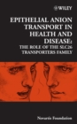 Epithelial Anion Transport in Health and Disease : The Role of the SLC26 Transporters Family - eBook