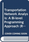 Transportation Network Analysis : A Bi-Level Programming Approach - Book