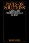 Focus on Solutions : A Health Professional's Guide - eBook