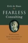 Fearless Consulting : Temptations, Risks and Limits of the Profession - eBook