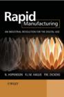Rapid Manufacturing : An Industrial Revolution for the Digital Age - eBook