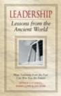 Leadership Lessons from the Ancient World : How Learning from the Past Can Win You the Future - eBook