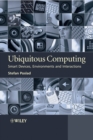 Ubiquitous Computing : Smart Devices, Environments and Interactions - Book