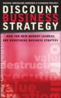 Discount Business Strategy : How the New Market Leaders are Redefining Business Strategy - eBook