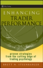 Enhancing Trader Performance : Proven Strategies From the Cutting Edge of Trading Psychology - Book
