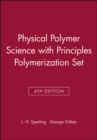 Physical Polymer Science 4th Edition with Principles Polymerization 4th Edition Set - Book