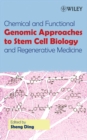 Chemical and Functional Genomic Approaches to Stem Cell Biology and Regenerative Medicine - Book