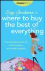 Frommer's Suzy Gershman's Where to Buy the Best of Everything : The Outspoken Guide for World Travelers and Online Shoppers - Book