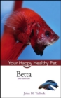 Betta : Your Happy Healthy Pet - eBook