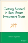 Getting Started in Real Estate Investment Trusts - eBook