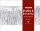 Drawing and Perceiving : Real-World Drawing for Students of Architecture and Design - Book