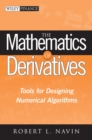 The Mathematics of Derivatives : Tools for Designing Numerical Algorithms - Book