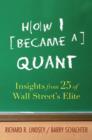 How I Became a Quant : Insights from 25 of Wall Street's Elite - Book