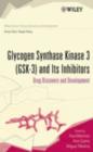 Glycogen Synthase Kinase 3 (GSK-3) and Its Inhibitors : Drug Discovery and Development - eBook
