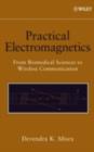 Practical Electromagnetics : From Biomedical Sciences to Wireless Communication - eBook