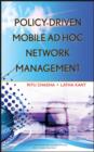 Policy-Driven Mobile Ad hoc Network Management - Book